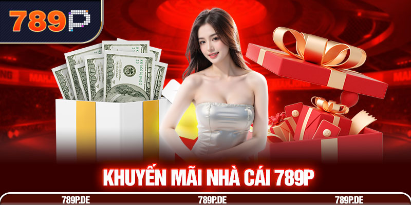 Khuyến mãi nhà cái 789P